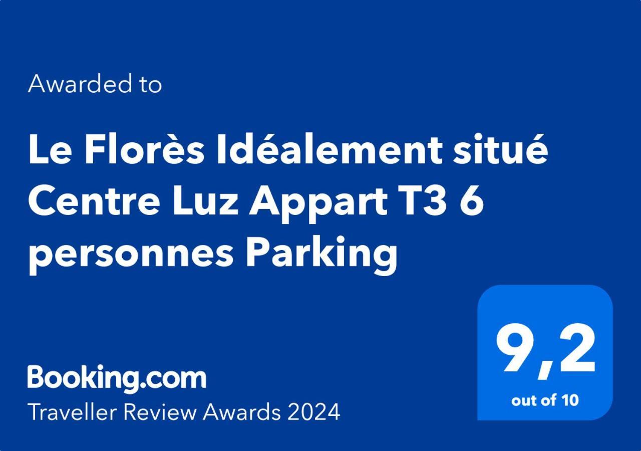 דירות לוז-סן-סובר Le Flores Idealement Situe Centre Luz Appart T3 6 Personnes Parking מראה חיצוני תמונה